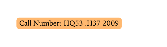 Call Number HQ53 H37 2009