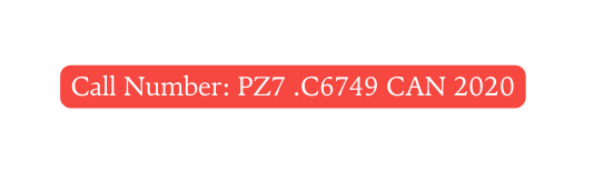 Call Number PZ7 C6749 CAN 2020