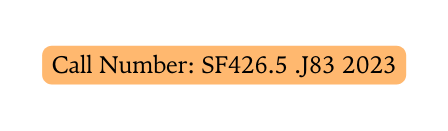 Call Number SF426 5 J83 2023