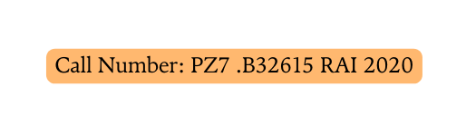 Call Number PZ7 B32615 RAI 2020