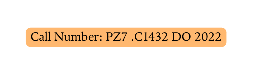 Call Number PZ7 C1432 DO 2022