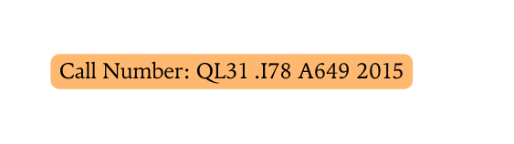 Call Number QL31 I78 A649 2015