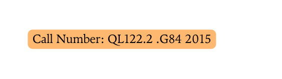 Call Number QL122 2 G84 2015