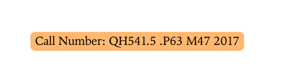 Call Number QH541 5 P63 M47 2017