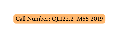 Call Number QL122 2 M55 2019