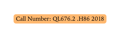 Call Number QL676 2 H86 2018