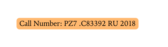 Call Number PZ7 C83392 RU 2018