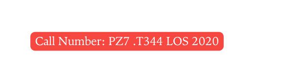 Call Number PZ7 T344 LOS 2020