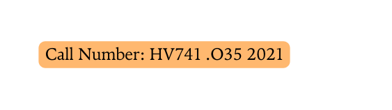 Call Number HV741 O35 2021