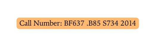 Call Number BF637 B85 S734 2014