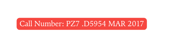 Call Number PZ7 D5954 MAR 2017