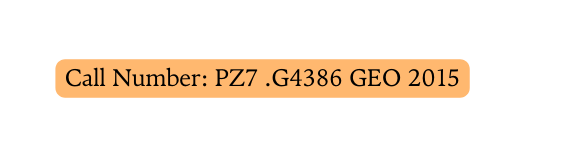 Call Number PZ7 G4386 GEO 2015