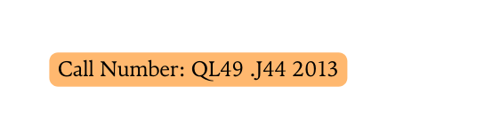 Call Number QL49 J44 2013