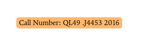 Call Number QL49 J4453 2016