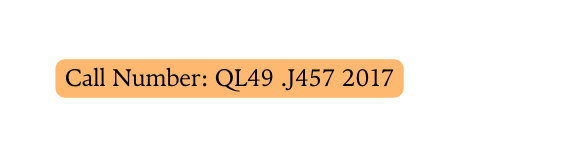 Call Number QL49 J457 2017