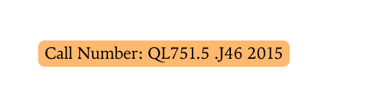 Call Number QL751 5 J46 2015