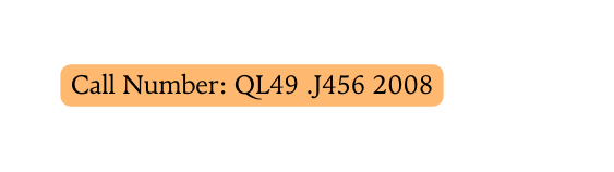 Call Number QL49 J456 2008