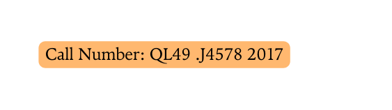 Call Number QL49 J4578 2017